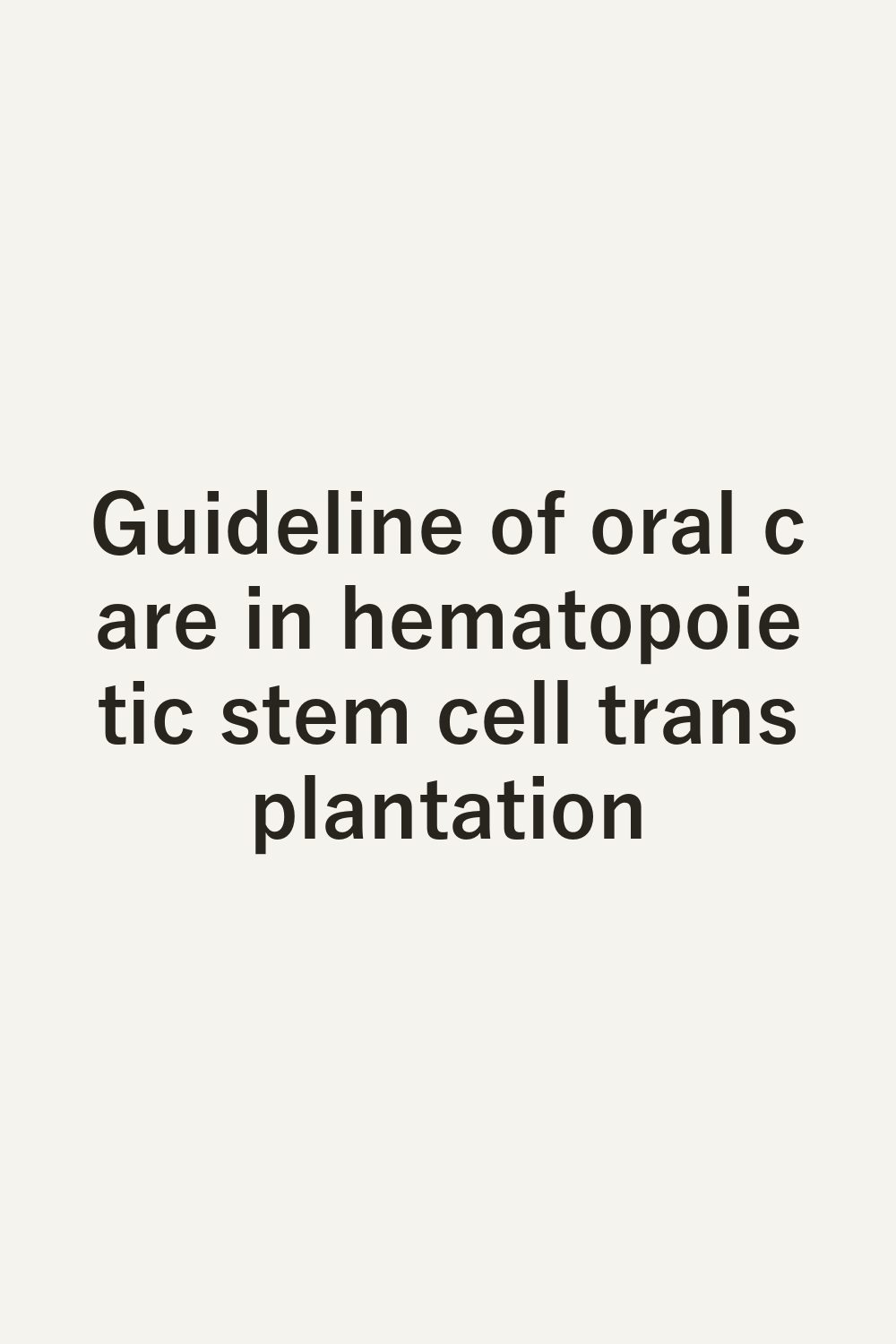 Guideline of oral care in hematopoietic stem cell transplantation
